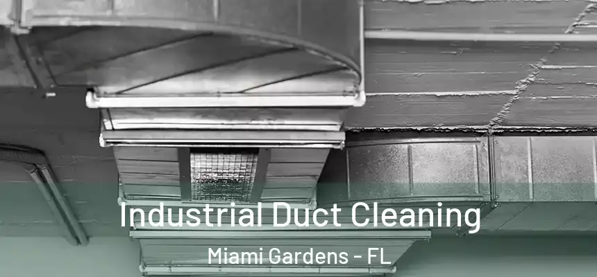 Industrial Duct Cleaning Miami Gardens - FL