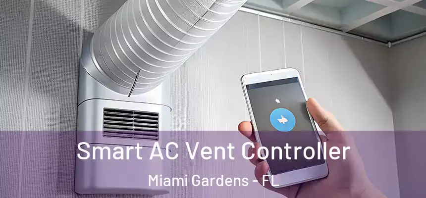 Smart AC Vent Controller Miami Gardens - FL